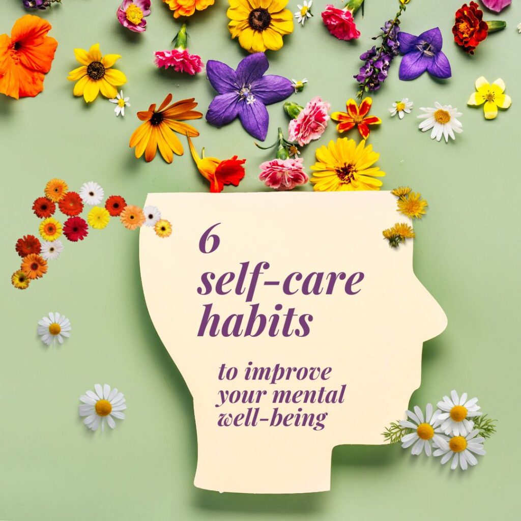 6 self-care habits to improve your mental well-being banner page depicting head with flowers flowing from the top
