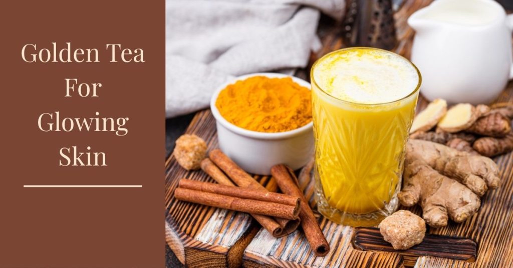 golden tea for glowing skin recipe